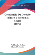 Compendio de Derecho Politico y Economia Social (1870)