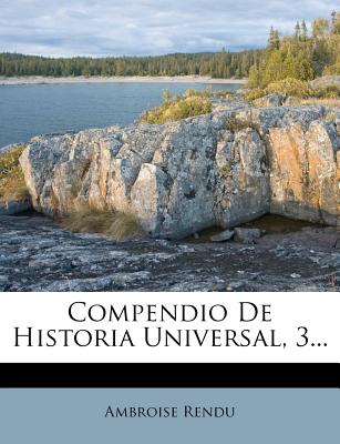 Compendio de Historia Universal, 3... - Rendu, Ambroise