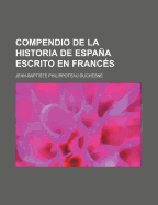 Compendio de La Historia de Espana Escrito En Frances