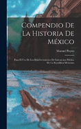 Compendio De La Historia De Mxico: Para El Uso De Los Establecimientos De Instruccion Pblica De La Republica Mexicana