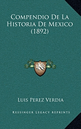 Compendio De La Historia De Mexico (1892)