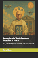 Compendio della "Quarta Rivoluzione industriale" di Schwab: ESG, stakeholder, inclusivit? come comando spirituale