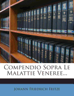 Compendio Sopra Le Malattie Veneree...