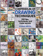 Compendium of Drawing Techniques: 200 Tips and Techniques and Trade Secrets