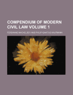 Compendium of Modern Civil Law; Volume 1