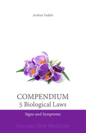 Compendium of the 5 Biological Laws: Signs and Symptoms: German New Medicine