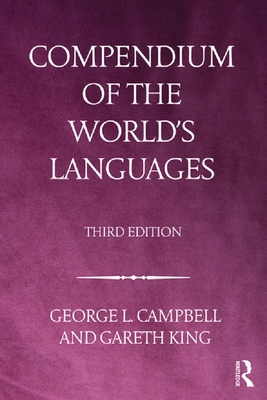 Compendium of the World's Languages - Campbell, George L., and King, Gareth