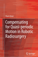 Compensating for Quasi-periodic Motion in Robotic Radiosurgery