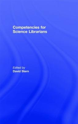Competencies for Science Librarians - Stern, David (Editor)