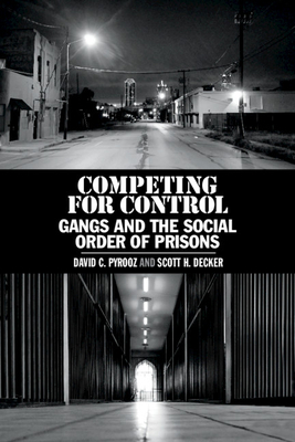 Competing for Control - Pyrooz, David C, and Decker, Scott H