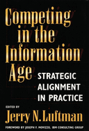 Competing in the Information Age: Strategic Alignment in Practice