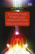 Competing Through Innovation: Technology Strategy and Antitrust Policies