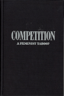 Competition: A Feminist Taboo?