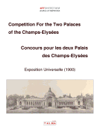 Competition for the Two Palaces of the Champs-Elysees - Exposition Universelle (1900) - Concours Pour Les Deux Palais Des Champs-Elysees