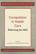 Competition in Health Care: Reforming the National Health Service
