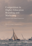 Competition in Higher Education Branding and Marketing: National and Global Perspectives