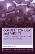 Competition Law and Patents: A Follow-On Innovation Perspective in the Biopharmaceutical Industry