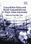 Competition Policy and Global Competitiveness in Major Asian Economies - Van Hoa, Tran (Editor)