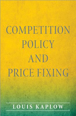 Competition Policy and Price Fixing - Kaplow, Louis