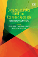 Competition Policy and the Economic Approach: Foundations and Limitations
