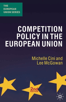 Competition Policy in the European Union - Cini, Michelle, and McGowan, Lee