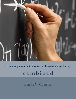 competitive chemistry: combined - Kumar, Umesh