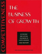 Competitiveness: The Business of Growth: Economic and Social Progress in Latin America: 2001 Report