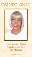 Compiled Edition: The Venusian Trilogy: From Venus I Came-Angels Don't Cry-My Mission (3 Books in 1)