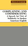 Complaining and Commiserating: A Speech ACT View of Solidarity in Spoken American English