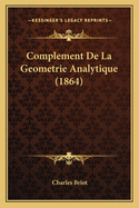 Complement De La Geometrie Analytique (1864)