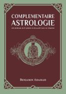 Complementaire Astrologie: de Zodiak in 6 Assen in Plaats Van 12 Tekens