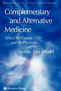 Complementary and Alternative Medicine: Ethics, the Patient, and the Physician