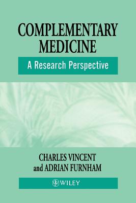 Complementary Medicine: A Research Perspective - Vincent, Charles, and Furnham, Adrian