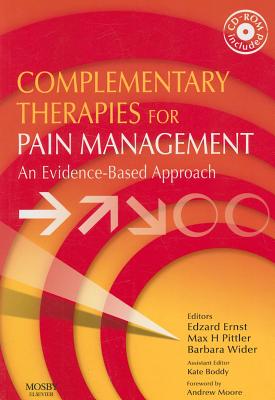 Complementary Therapies for Pain Management: An Evidence-Based Approach - Ernst, Edzard, Professor, M.D., Ph.D., FRCP