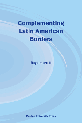 Complementing Latin American Borders - Merrell, Floyd