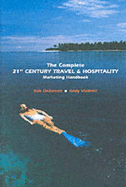 Complete 21st Century Travel Marketing Handbook, the (Trade) - Vladimir, Andy M, and Dickinson, Bob