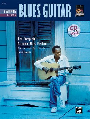 Complete Acoustic Blues Method: Beginning Acoustic Blues Guitar, Book & CD - Manzi, Lou