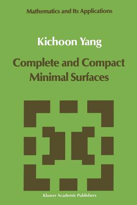 Complete and Compact Minimal Surfaces - Kichoon Yang