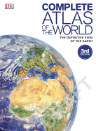 Complete Atlas of the World, 3rd Edition: The Definitive View of the Earth