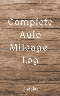 Complete Auto Mileage Log: Undated - Cathy's Creations