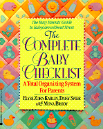 Complete Baby Checklist: A Total Organizing System for Parents