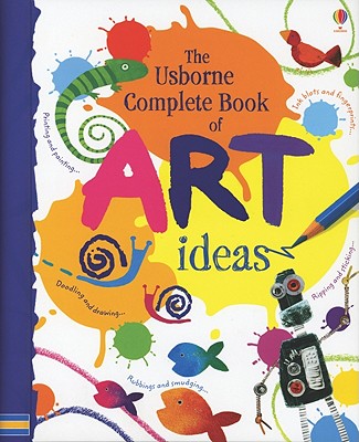 Complete Book of Art Ideas - Watt, Fiona