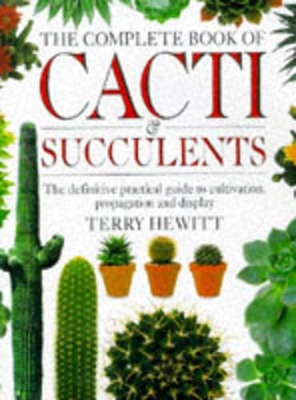 Complete Book of Cacti & Succulents - Hewitt, Terry