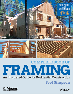 Complete Book of Framing: An Illustrated Guide for Residential Construction - Simpson, Scot