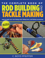 Complete Book of Rod Building and Tackle Making