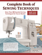 Complete Book of Sewing Techniques, New 2nd Edition: More Than 30 Essential Sewing Techniques for You to Master