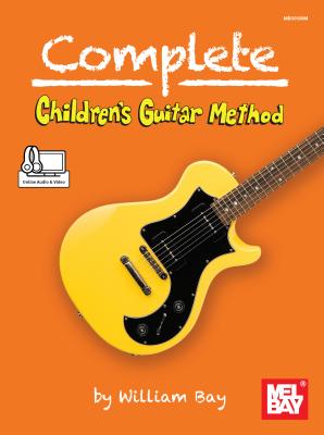 Complete Children's Guitar Method - William Bay