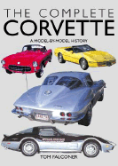 Complete Corvette: A Model-By-Model History of the American Sports Car