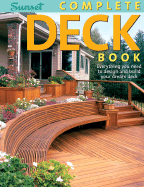 Complete Deck Book: Everything You Need to Design and Build Your Own Dream Deck