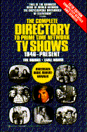 Complete Directory to Prime Time Network TV Shows 1946-Present - Brooks, Tim, Professor, and Marsh, Earle